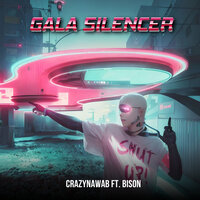 Gala Silencer - CRAZYNAWAB & Bison