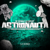 Astronauta - MC Sherman & Dj Leopoldo