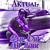Stay out My Lane (Slowed Down) - AKtual