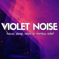 Violet Noise for Sleeping - Loopable Radiance & White Noise