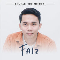 Kembali Tuk Melukai - Faiz