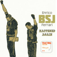 Happened Again - Enrico BSJ Ferrari