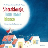 Sinterklaasje kom maar binnen - Paul Passchier & Thedo Keizer