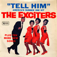 Tell Him - The Exciters