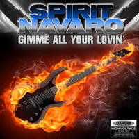 Gimme All Your Lovin' - Spirit Navaro