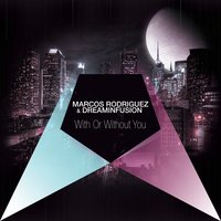 With or Without You - Marcos Rodriguez & Dreaminfusion & Dani Masi