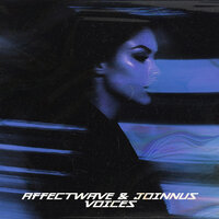 Voices - Affectwave & Joinnus