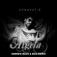 Angela - Connect-R & Andrew Maze & Beia