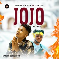 Jojo (Fire) - Minzee Keyz & OTÈGA