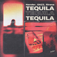 Tequila - Nander & DAZZ & Sirena