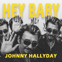 Hey Baby - Johnny Hallyday