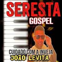 Cuidado Com a Inveja - João Neto