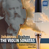 Violin Sonata No. 3 in D Minor, Op. 108: III. Un poco presto e con sentimento - Иоганнес Брамс & Stephanie Sant'Ambrogio & James Winn