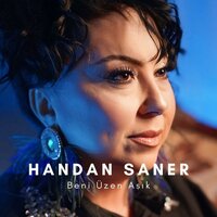 Beni Üzen Aşk - Handan Saner