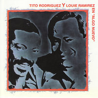 Algo Nuevo - Louie Ramirez & Tito Rodríguez