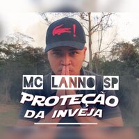 Proteção da Inveja - Mc Lanno Sp