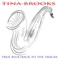 True Blue - Tina Brooks