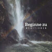 Totale Gelassenheit - Meditation Anfänger Musik Akademie
