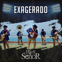 Exagerado - Los Hijos del Señor