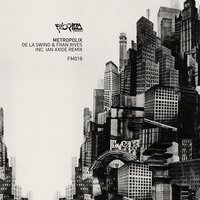 Metropolix - De La Swing & Fran Rives & Ian Axide