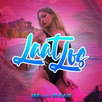 Laat Los - 365 & Djahboy & Ir-Sais