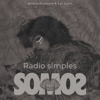 Ya No Quiero Ser Libre / Ríosucio - Andres Guerrero & Las Luces & MORE & Neck Talese & Joe Days