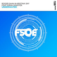Underwater - Roger Shah & Kristina Sky & Emma Shaffer