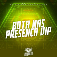Bota nas Presença Vip - MC K.K & MC Vitinho Avassalador