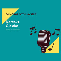 Dancing With Myself - Karaoke Classics