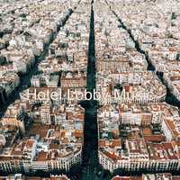 Friendly Soundscape for Holidays - Hotel Lobby Music