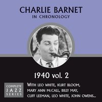 I Don't Want To Cry Anymore (07-19-40) - Charlie Barnet