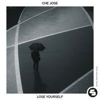 Lose Yourself - Che Jose