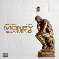 Money On My Mind - Corpus & Pino