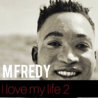 I Love My Life 2 - M Fredy