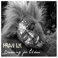 Dreaming For Elden - Fran Lk