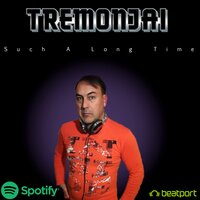 Such A Long Time - Tremonjai