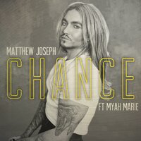 chance - Matthew Joseph & Myah Marie