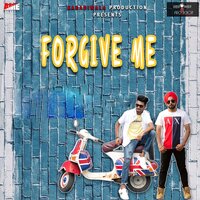 Forgive Me - Meet Singh Maan & Rahul Nagar