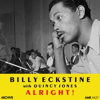 Ma (He's Making Eyes at Me) - Billy Eckstine & Quincy Jones And His Orchestra