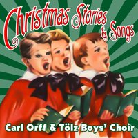 Von Der Geburt Des Herrn - Carl Orff & Tölz Boys’ Choir