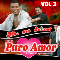 Chora Toda Vez Que Me Vê - Banda Puro Amor