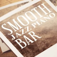 Smooth Jazz Piano Bar - Piano Jazz Background Music Masters