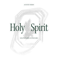 Holy Spirit - Victor Flores & Souls Worship
