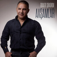 Axşamlar - Адалят Шукюров