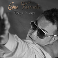 Niente cchiù ce pò fermà - Gino Ferrante