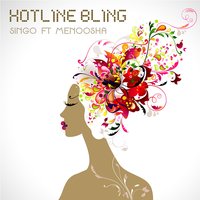 Hotline Bling - Singo & MENOOSHA