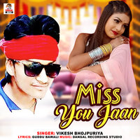 Miss You Jaan - Vikesh Bhojpuriya