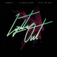 Lights Out - Ronny J & Ty Dolla $ign & Rich The Kid