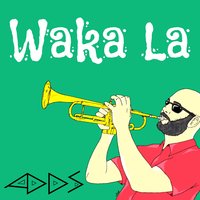 Waka La - ADDS