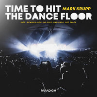 Time to Hit the Dancefloor - Mark Krupp